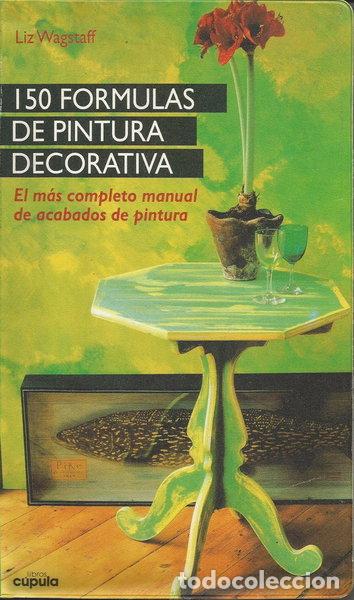 Libros: 150 F&oacute;rmulas de Pintura Decorativa- 9788432923098