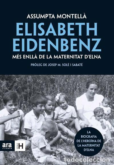 Livres: Elisabeth Eidenbenz: m&eacute;s enll&agrave; de la Maternitat d'Elna- 9788492907519