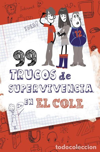Libros: 99 trucos de supervivencia en el cole- 9788490432891
