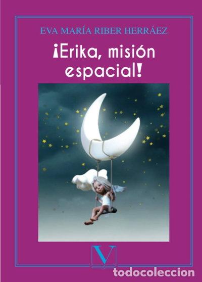 Libros: &iexcl;Erika, misi&oacute;n espacial!- 9788490749944