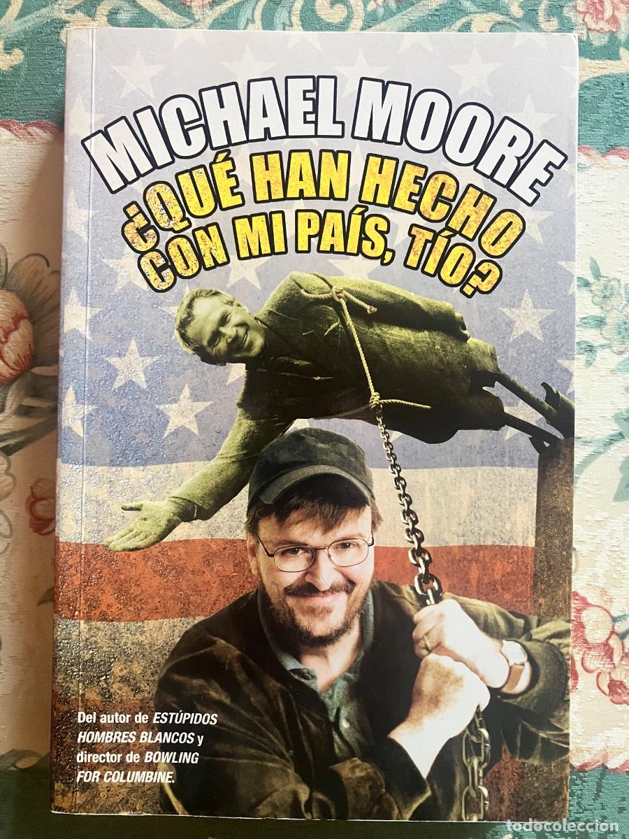 Libros: &iquest;Qu&eacute; han hecho con mi pa&iacute;s, t&iacute;o?. Michael Moore