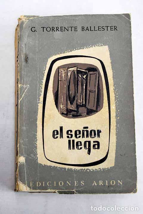 Libros: El se&ntilde;or llega: Torrente Ballester, Gonzalo.- Torrente Ballester, Gonzalo