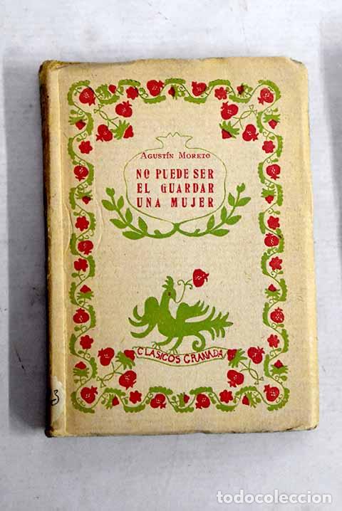 books: No puede ser el guardar una mujer.- Moreto, Agust&iacute;n