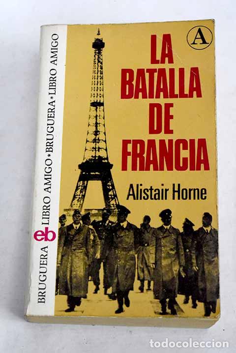 books: La Batalla de Francia.- Horne, Alistair