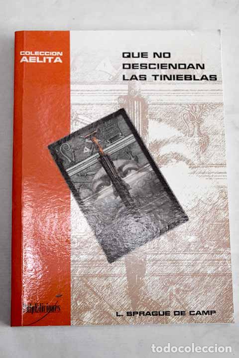 B&uuml;cher: Que no desciendan las tinieblas.- De Camp, L. Sprague