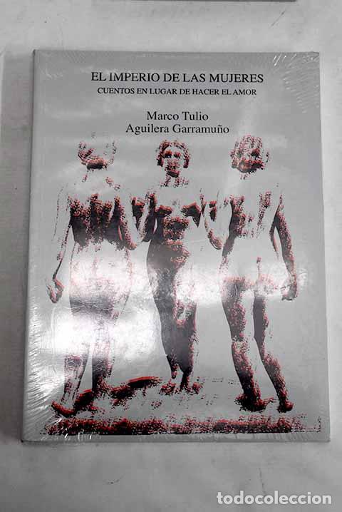 Livres: El imperio de las mujeres: cuentos en lugar de hacer el amor.- Aguilera Garramu&ntilde;o, Marco T.