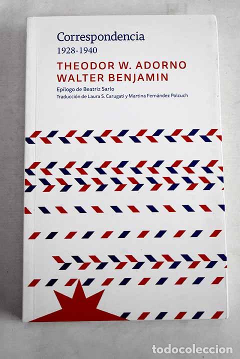 Livres: Correspondencia 1928-1940.- Adorno, Theodor W; Benjamin, Walter