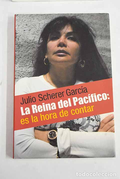 Livres: La reina del Pacifico: es la hora de contar.- Scherer Garcia, Julio