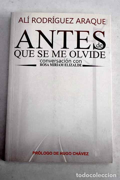 Livres: Antes de que se me olvide: conversacion con Rosa Miriam Elizalde.- Rodriguez Araque, Ali