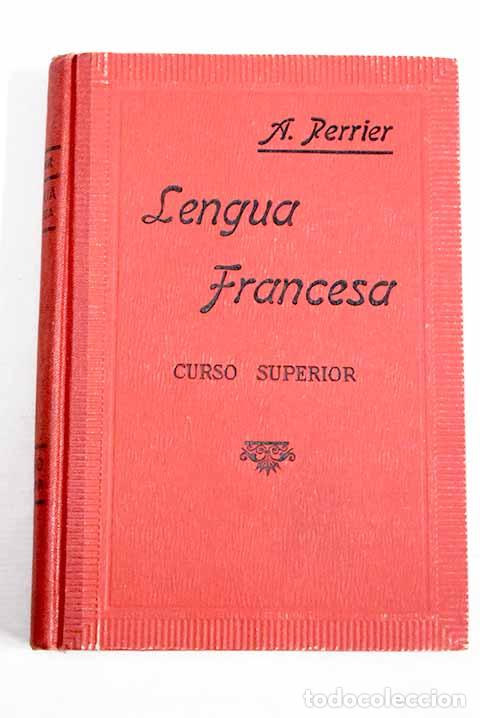 Libros: Lengua francesa: m&eacute;todo pr&aacute;ctico: curso superior.- Perrier Rouvier, Alphonse