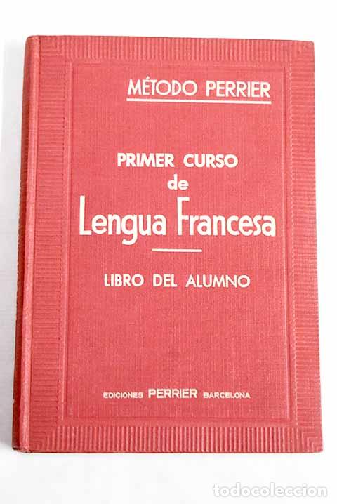 Libros: M&eacute;todo Perrier de lengua francesa: primer curso.- Perrier Rouvier, Alphonse