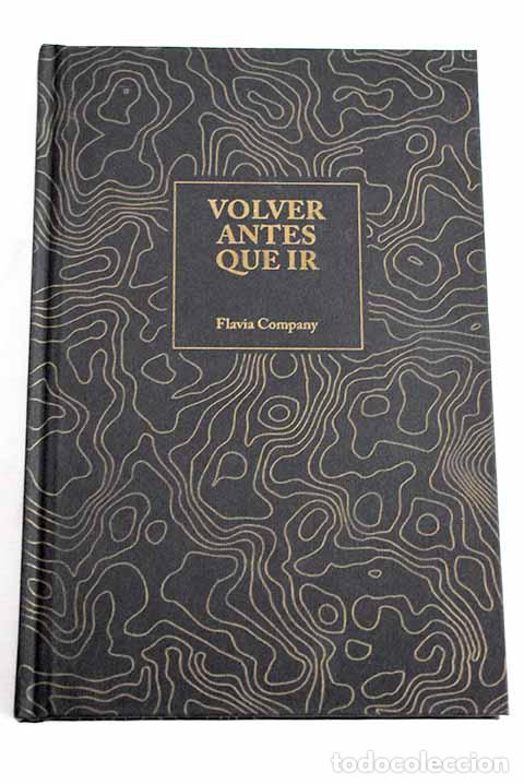 Libros: Volver antes que ir: Company, Flavia.- Company, Flavia