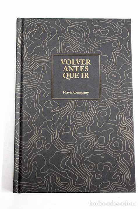 Libros: Volver antes que ir: Company, Flavia.- Company, Flavia