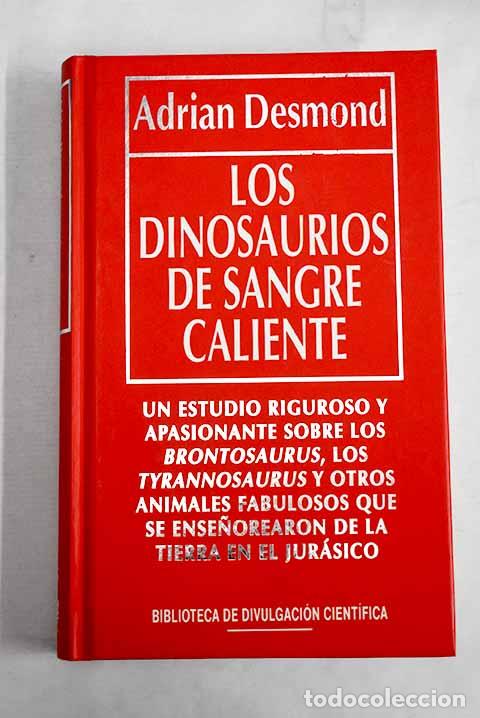Libros: Los dinosaurios de sangre caliente.- Desmond, Adrian
