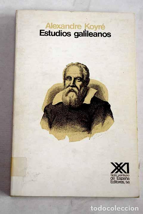 Livres: Estudios galileanos: Koyr&eacute;, Alexandre.- Koyr&eacute;, Alexandre