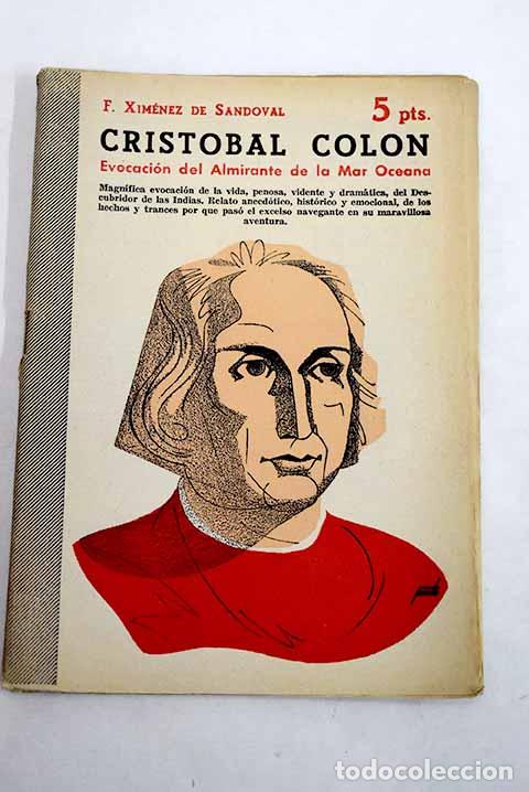 Livres: Crist&oacute;bal Col&oacute;n: evocaci&oacute;n del Almirantede la Mar Oc&eacute;ana.- Xim&eacute;nez de Sandoval, Felipe