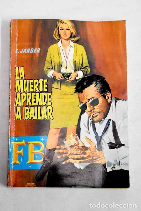 B&uuml;cher: La muerte aprende a bailar.- Jarber, E.