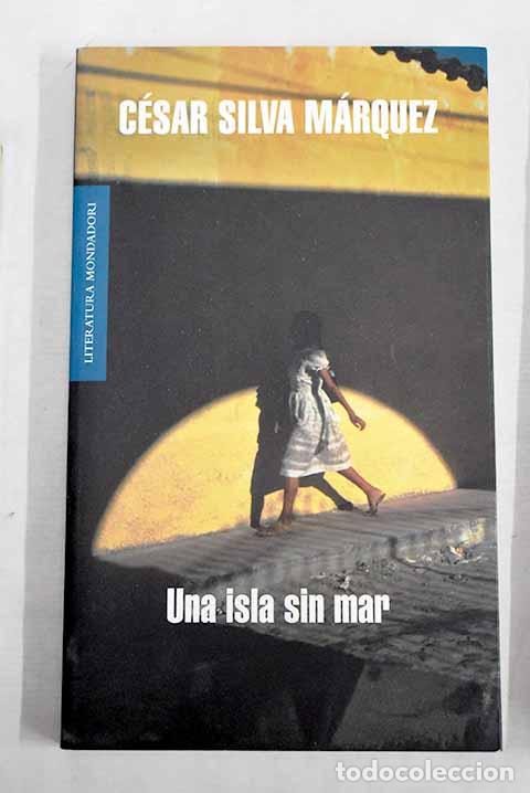 B&uuml;cher: Una isla sin mar: Silva M&aacute;rquez, C&eacute;sar.- Silva M&aacute;rquez, C&eacute;sar