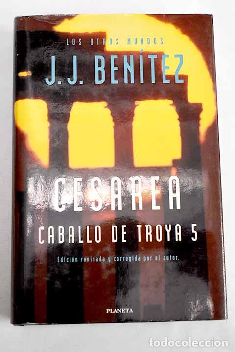 Libros: Cesarea: Caballo de Troya 5.- Ben&iacute;tez, J. J.