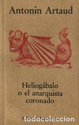 Livres: Heliog&aacute;balo o el anarquista coronado - ARTAUD - ARTAUD