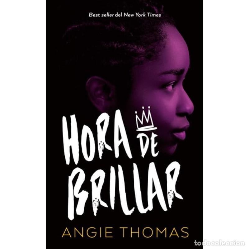 Libros: Hora de Brillar - Angie Thomas - Angie Thomas