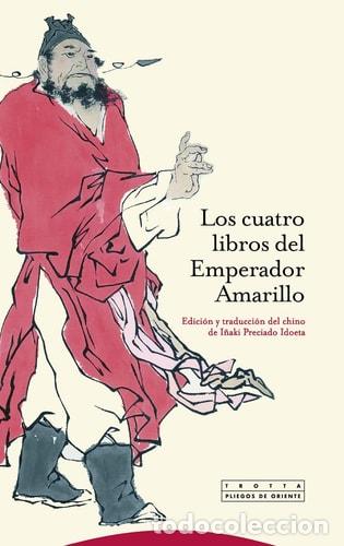 B&uuml;cher: Los cuatro libros del Emperador Amarillo - I&ntilde;aki Preciado Id - I&ntilde;aki Preciado Idoeta
