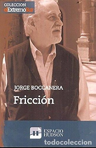 B&uuml;cher: Fricci&oacute;n - Jorge A. Boccanera - Jorge A. Boccanera