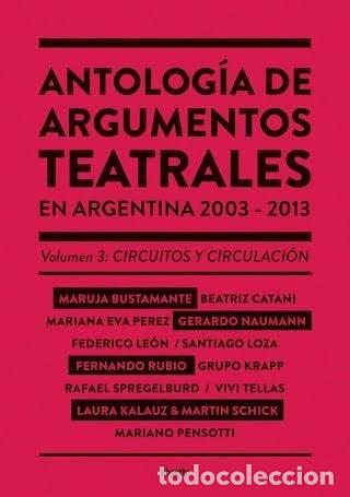 Libri di seconda mano: Antolog&iacute;a de argumentos teatrales en Argentina 2003-2013 - M - Maruja Bustamante