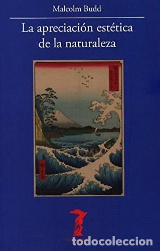Libri di seconda mano: La apreciaci&oacute;n est&eacute;tica de la naturaleza - Malcolm Budd - Malcolm Budd