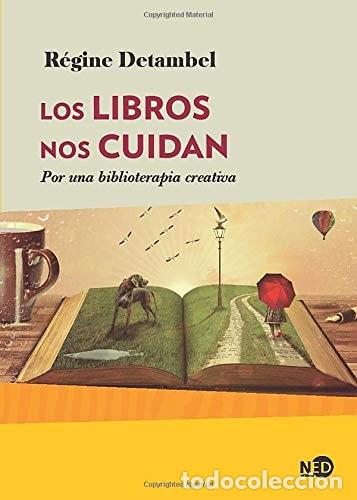 Livros em segunda m&atilde;o: Los libros nos cuidan : por una biblioterapia creativa - R&eacute;g - R&eacute;gine Detambel