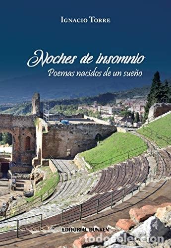 Libros: Noches de insomnio poemas nacidos de un sue&ntilde;o - Ignacio Torr - Ignacio Torre