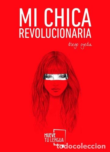 B&uuml;cher: Mi chica revolucionaria - Diego Ojeda - Diego Ojeda