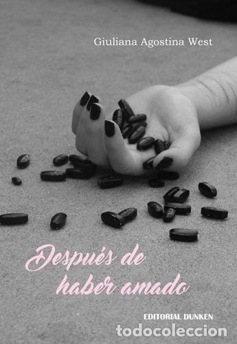 books: Despu&eacute;s de haber amado - Giuliana Agostina West - Giuliana Agostina West
