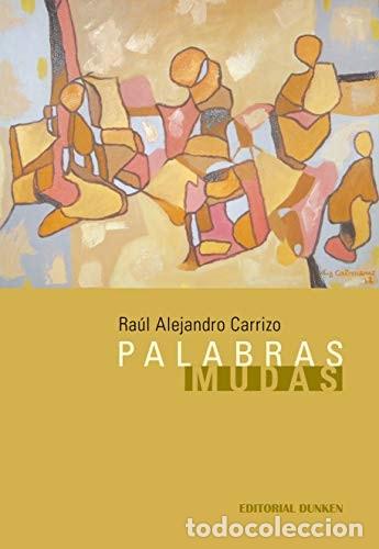 books: Palabras mudas - Ra&uacute;l Alejandro Carrizo - Ra&uacute;l Alejandro Carrizo