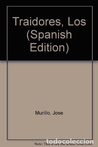 Libros: Traidores, Los (Spanish Edition) - Jose Murillo - Jose Murillo - Foto 1