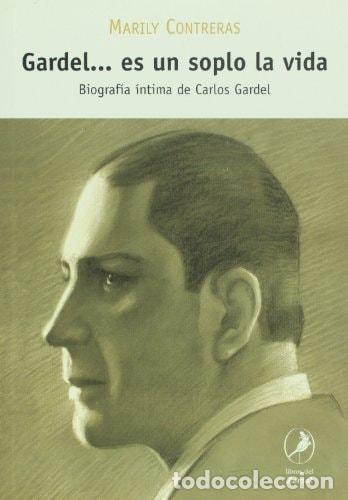 Libri di seconda mano: Gardel-- es un soplo la vida : biograf&iacute;a &iacute;ntima de Carlos Ga - Marily Contreras