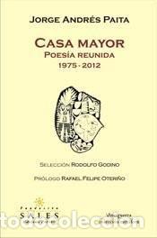 Libros: Casa mayor poes&iacute;a reunida 1975-2012 - Jorge Andr&eacute;s Paita - Jorge Andr&eacute;s Paita