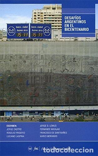 B&uuml;cher: Desaf&iacute;os argentinos en el Bicentenario - Jorge Castro (Colle - Jorge Castro (College professor)