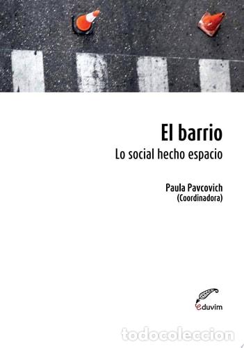 books: El barrio Lo social hecho espacio - Matilde Ambort, Erika De - Matilde Ambort, Erika Dec&aacute;ndido, Pabl