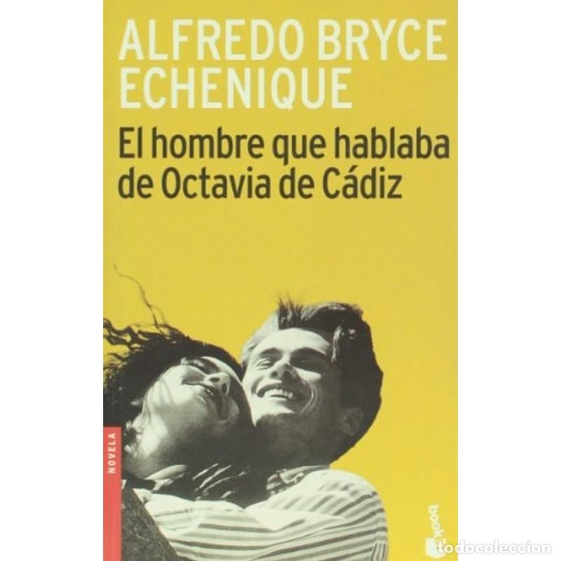 B&uuml;cher: El hombre que hablaba de Octavia de C&aacute;diz - Alfredo Bryce Ec - Alfredo Bryce Echenique