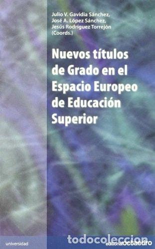 books: Nuevos t&iacute;tulos de grado en el Espacio Europeo de Educaci&oacute;n S - Julio Vicente Gavidia S&aacute;nchez, Jos&eacute; A