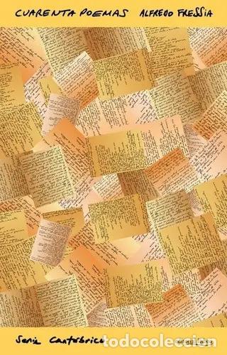 books: Cuarenta Poemas - Alfredo Fressia, De Alfredo Fressia. Edito - ALFREDO FRESSIA