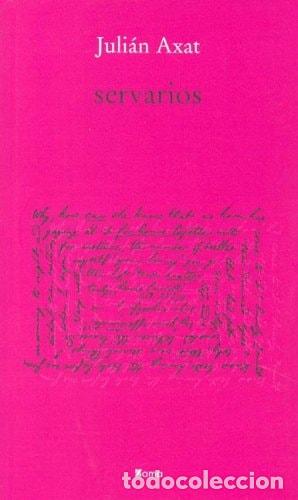 Libros: Servarios - Juli&aacute;n Axat - Juli&aacute;n Axat