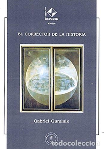 Libri di seconda mano: El corrector de la historia novela - Gabriel Guralnik - Gabriel Guralnik