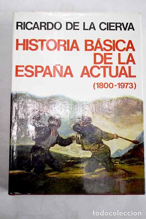 Livros em segunda m&atilde;o: Historia b&aacute;sica de Espa&ntilde;a actual (1800-1980).- Cierva, Ricardo de la
