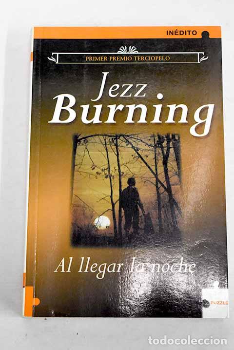 books: Al llegar la noche: Burning, Jezz.- Burning, Jezz