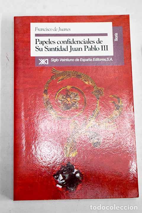 books: Papeles confidenciales de su Santidad Juan Pablo III: hacia una pedagog&iacute;a inofensiva del poder