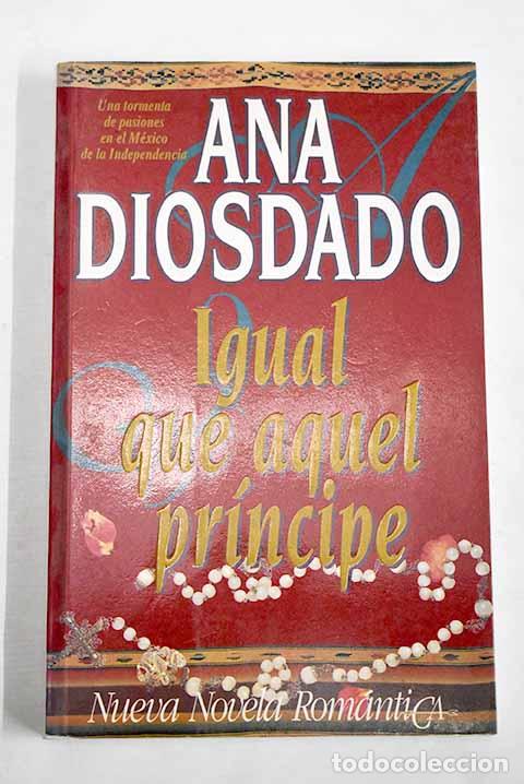 books: Igual que aquel pr&iacute;ncipe.- Diosdado, Ana