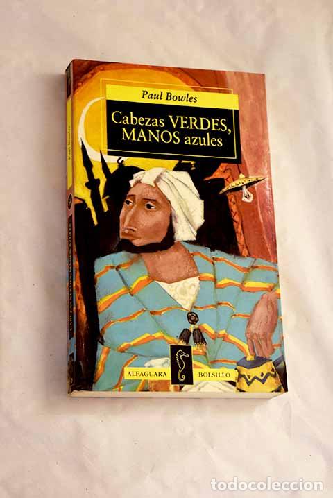 Libros: Cabezas verdes, manos azules.- Bowles, Paul