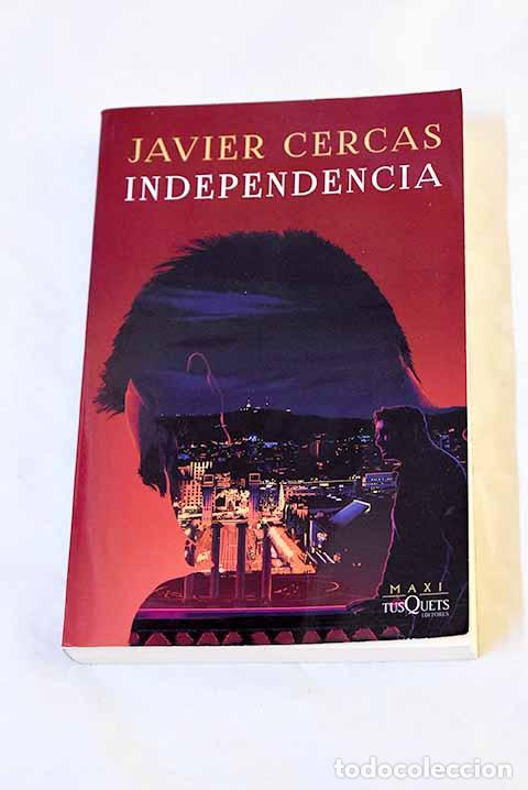 Libros: Independencia: Cercas, Javier.- Cercas, Javier
